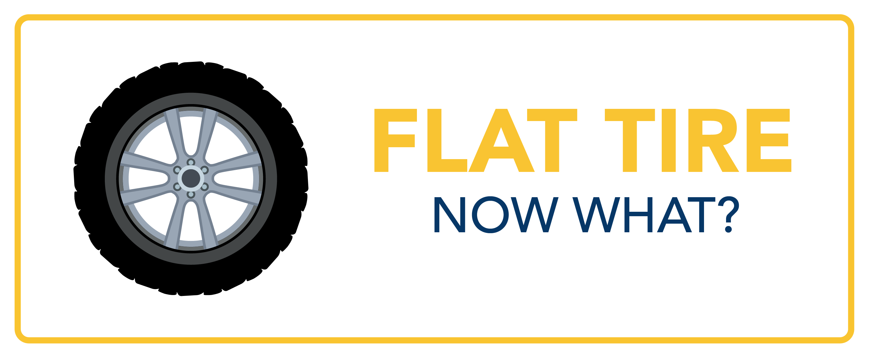 Flat tire, now what? *tire graphic*