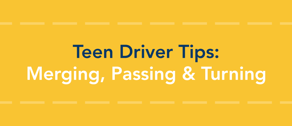 Teen driver tips for merging, passing an turning